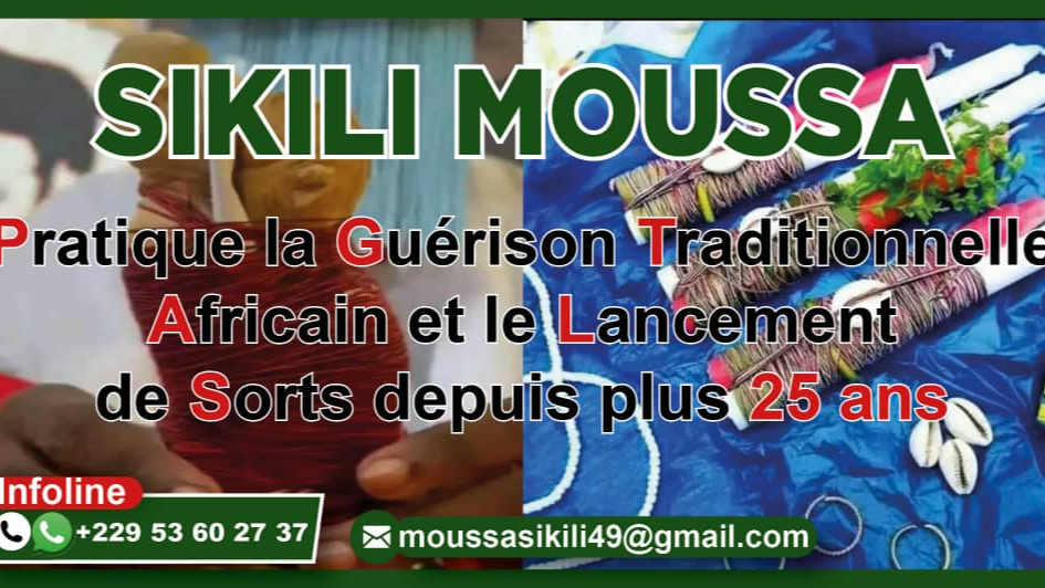 **Le Puissant Maître Marabout Africain Sikili du Bénin**