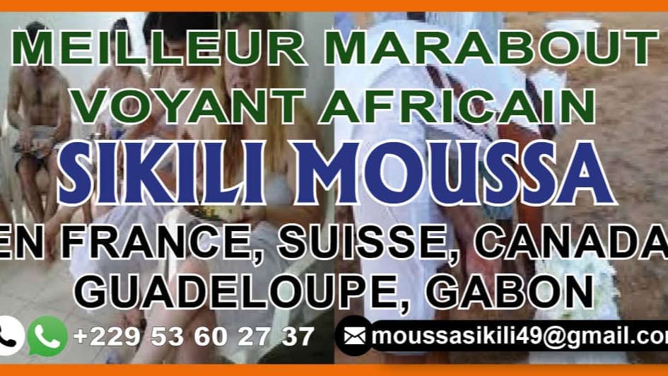#SIKILI MOUSSA : LE PLUS PUISSANT ET GRAND MAITRE MARABOUT DE L'OUEST
