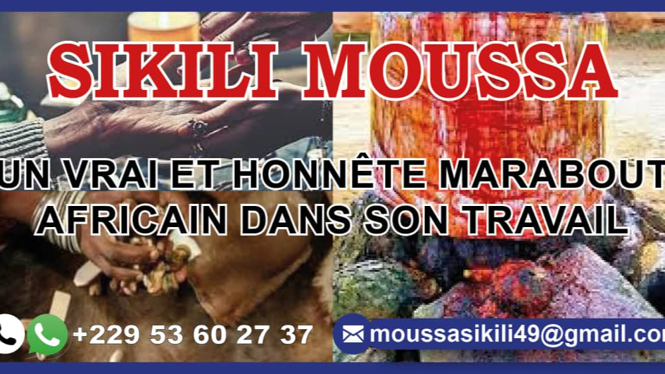 CONSULTATION D'UN VRAI MAITRE MARABOUT SERIEUX HONNETE-MAITRE SIKILI MOUSSA