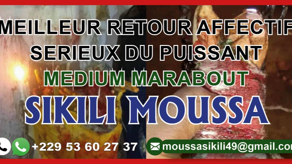 PUISSANT MAITRE MARABOUT VOYANT MARSEILLE, PAPA SIKILI MOUSSA UN MARABOUT INCONTOURNABLE